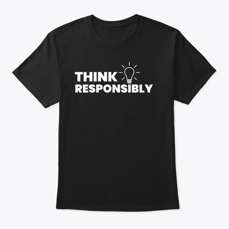 Think Responsibly (White Font)