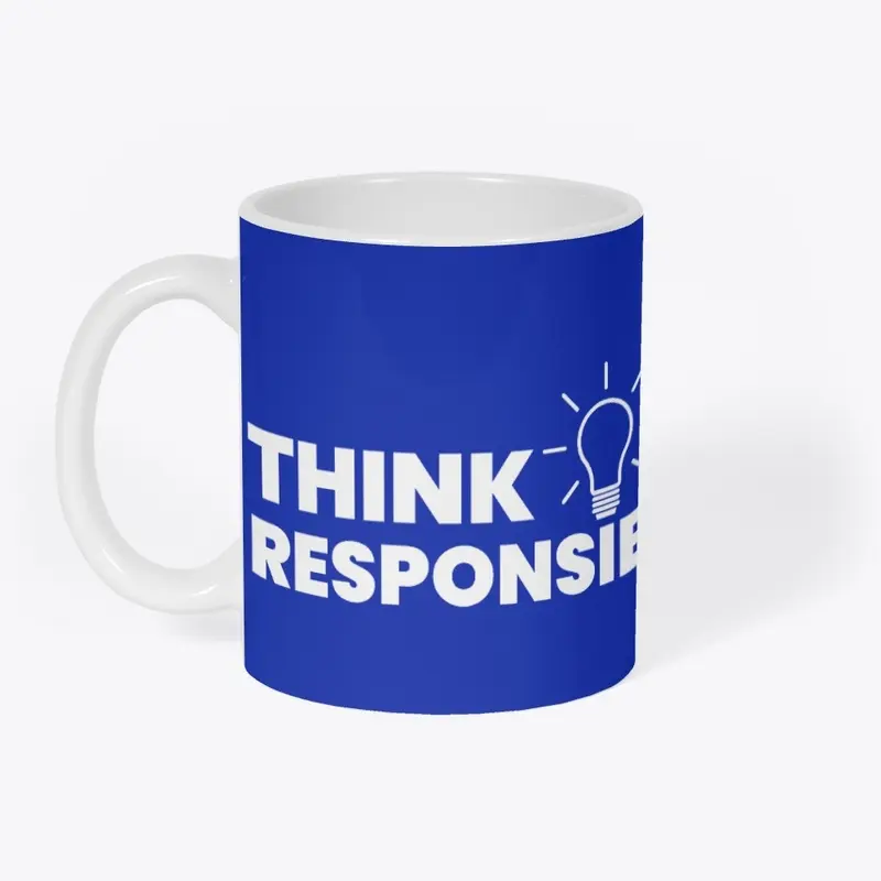 Think Responsibly (White Font)